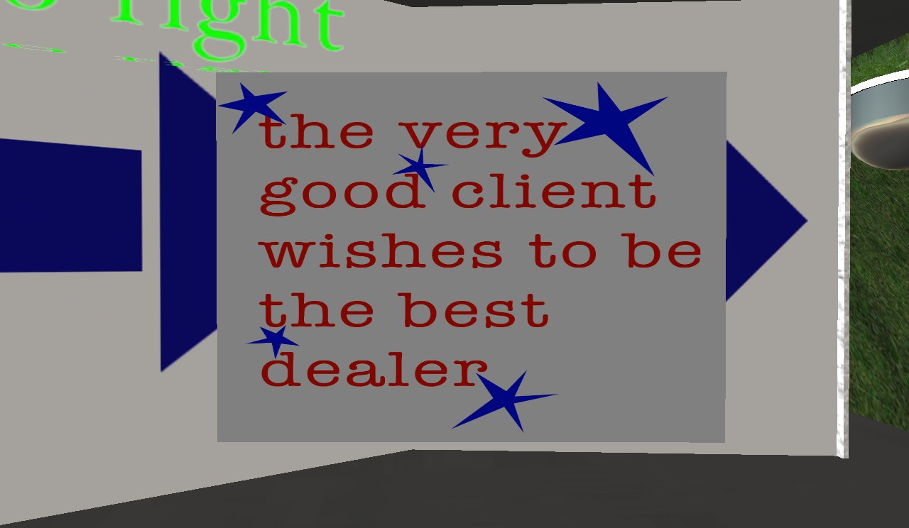 A large Second Life sign reading 'the very good client wishes to be the best dealer' with blue arrows