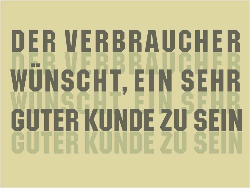 A typographic poster reading 'DER VERBRAUCHER WÜNSCHT, EIN SEHR GUTER KUNDE ZU SEIN'